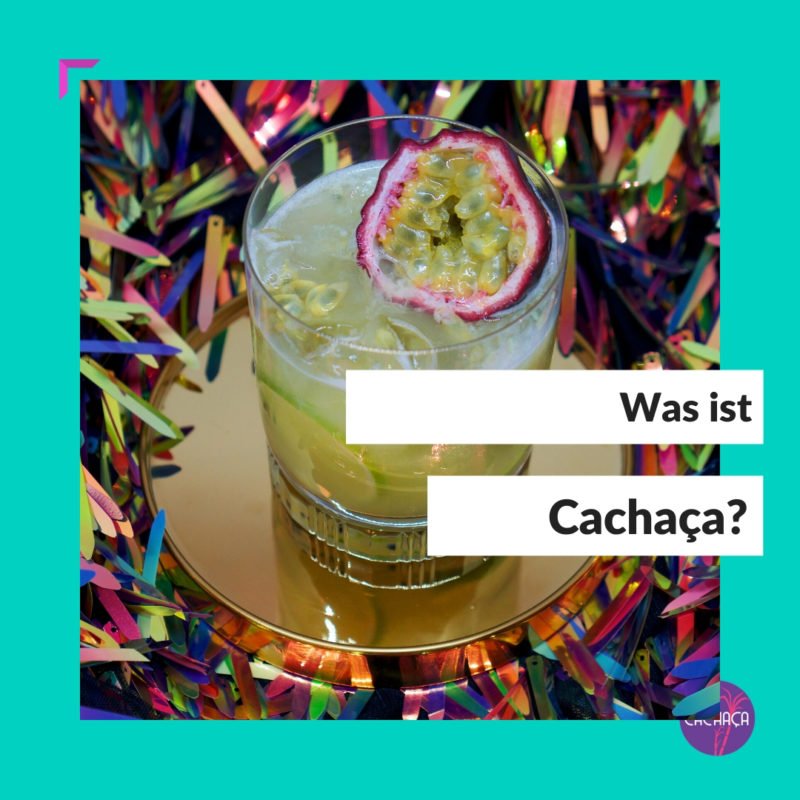 Was ist Cachaça bei Frau Cachaça